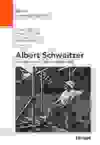 Albert Schweitzer, Facetten einer Jahrhundertgestalt