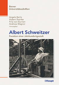 Albert Schweitzer, Facetten einer Jahrhundertgestalt