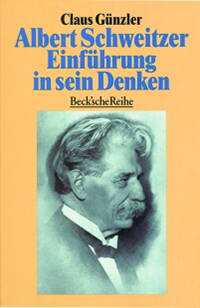 Albert Schweitzer – Einführung in sein Denken